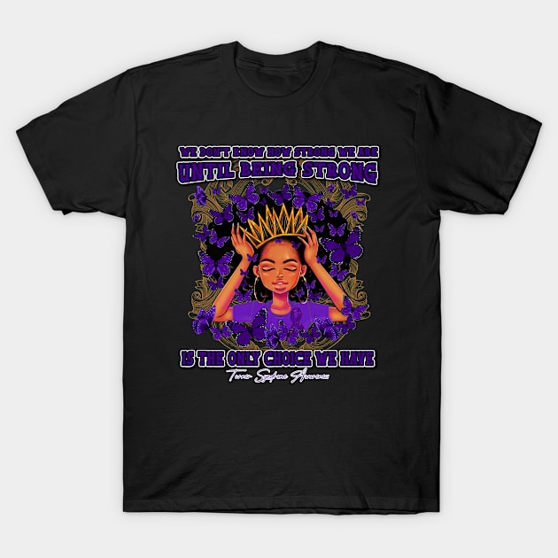 Turner Syndrome awareness Black Queen We Don't Know How Strong We Are Until Being Strong Is The only Choice We Have T-Shirt by Whoward